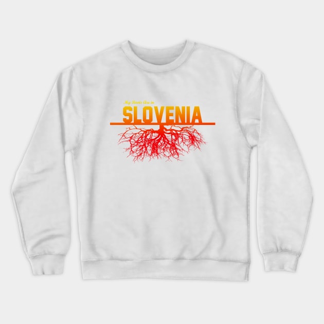 My Roots Are in Slovenia Crewneck Sweatshirt by Naves